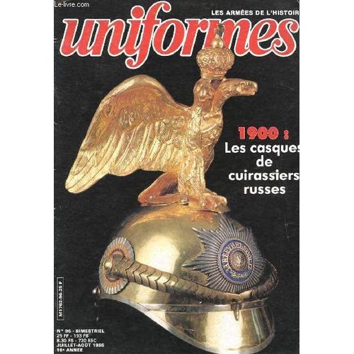 Uniformes Les Armes De L'histoire - Juil/Août 1900 : Les Casques De Cuirassiers Russes.