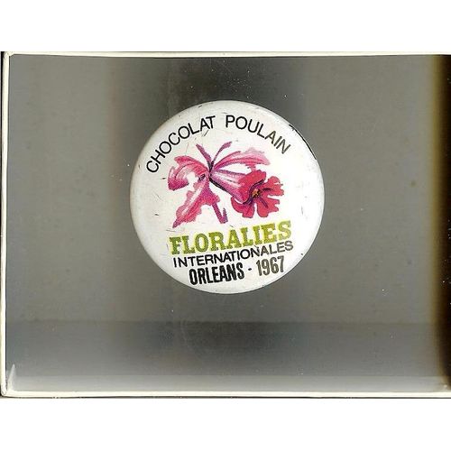 Badge Chocolat Poulain Floralies Orléans 1967 Diamètre 4.2 Cm