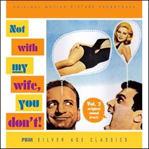 Not With My Wife You Don't (Vol.2)