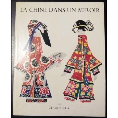 La Chine Dans Un Miroir Illustrations Photographiques De W Bischof, H Cartier-Bresson, Pierre Chadourne, Denise Colomb, E De Montmollin, Pierre Verger Etc Illustrations Littéraires Traduites...