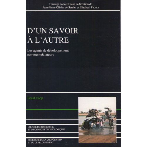 D'un Savoir À L'autre - Les Agents De Développement Comme Médiateurs