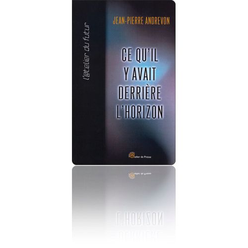Ce Qu'il Y Avait Derriere L'horizon