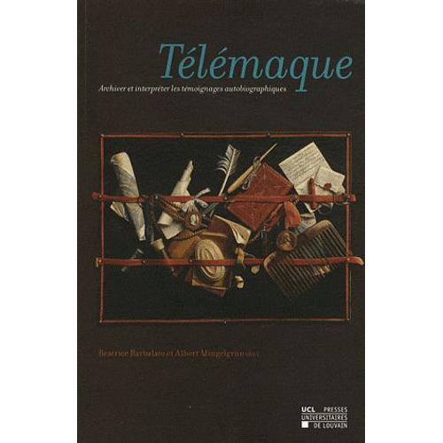 Télémaque - Archiver Et Interpréter Les Témoignages Autobiographiques
