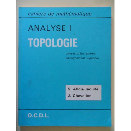 Analyse 1 - Topologie - Classes Préparatoires, Enseignement Supérieur