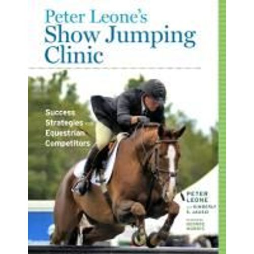 Peter Leone's Show Jumping Clinic: Success Strategies For Equestrian Competitors