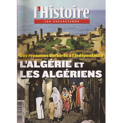 Les Collections De L'histoire N° 55 : L'algérie Et Les Algériens