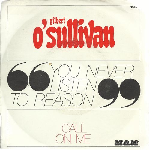 You Never Listen To Reason (O'sullivan) 3'15  /  Call On Me (O'sullivan)
