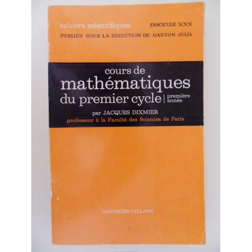 Cours De Mathématiques Du Premier Cycle - Première Année (Nouveau Tirage De 1972)