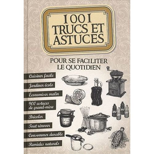 1001 Trucs Et Astuces Pour Se Faciliter Le Quotidien