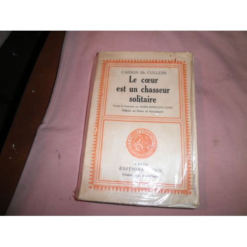 Le Coeur Est Chasseur Solitaire Traduit De L'américain Par Marie-Madeleine Fayet Editions Stock 1947