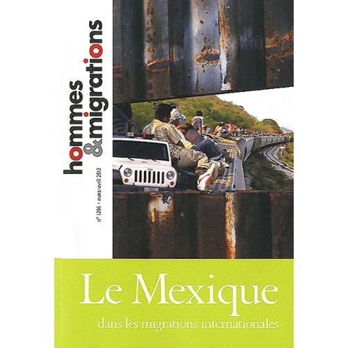 Hommes & Migrations N° 1296, Mars-Avril - Le Mexique Dans Les Migrations Internationales