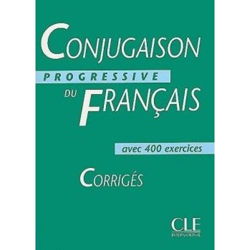 Conjugaison Progressive Du Français Avec 400 Exercices - Corrigès