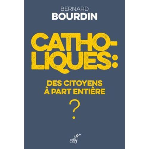 Catholiques : Des Citoyens A Part Entiere ?