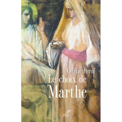 Le Choix De Marthe - Femme Et Sacre Au Moyen Age