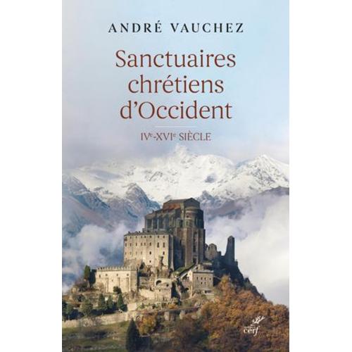 Sanctuaires Chretiens D'occident - Ive-Xvie Siecle