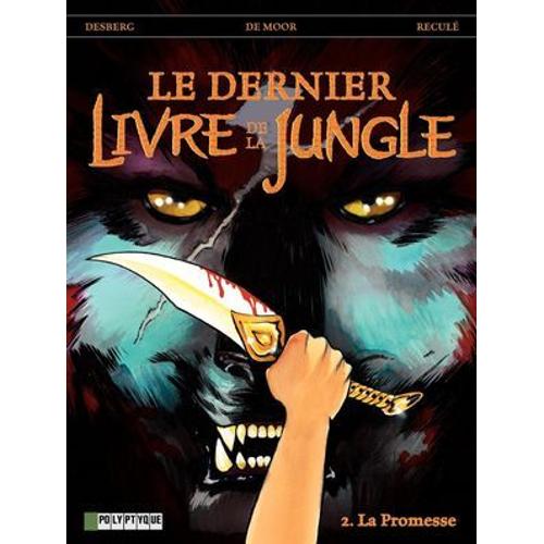 Le Dernier Livre De La Jungle - Tome 2 - La Promesse