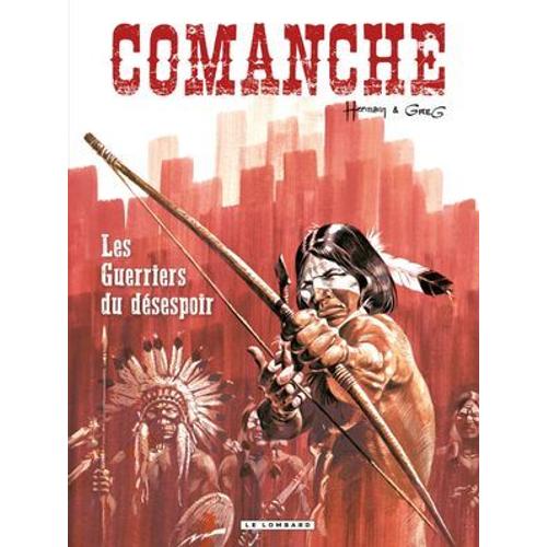 Comanche - Tome 2 - Guerriers Du Désespoir (Les)