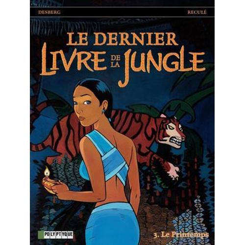 Le Dernier Livre De La Jungle - Tome 3 - Printemps (Le)