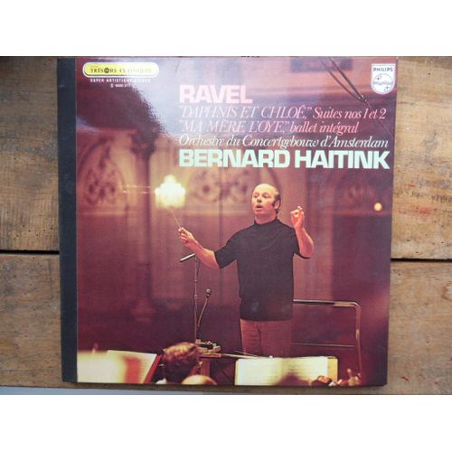 Daphnis Et Chloé (Suites 1 & 2), Ma Mère L'oye (Ballet Intégral) / Bernard Haitink