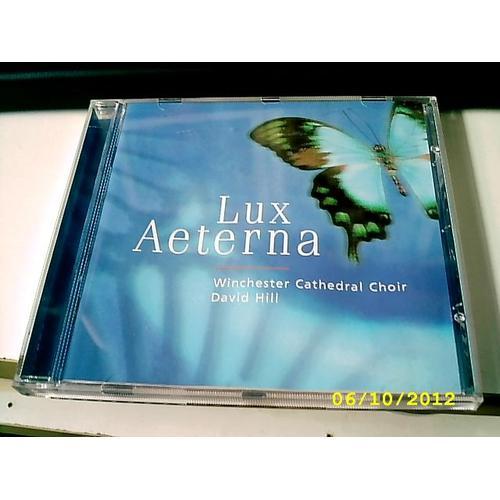 Lux Aeterna : Oeuvres Chorales De Barber, Hill, Mozart, Tavener, Duruflé, Pärt Et Poulenc