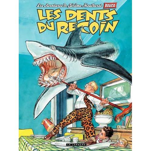 Jérôme Moucherot - Tome 01 - Les Dents Du Recoin