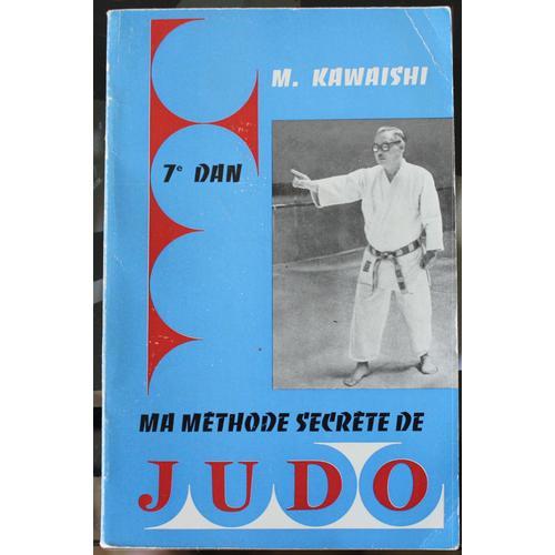 Ma Méthode Secrète De Judo, Tome V : Secrets De Kuatsu, Médecine, Atémis, Judo-Zen, Étranglements, Judo-Kai, Compétition