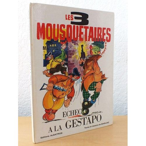 Les 3 Mousquetaires Du Maquis. Echec À La Gestapo