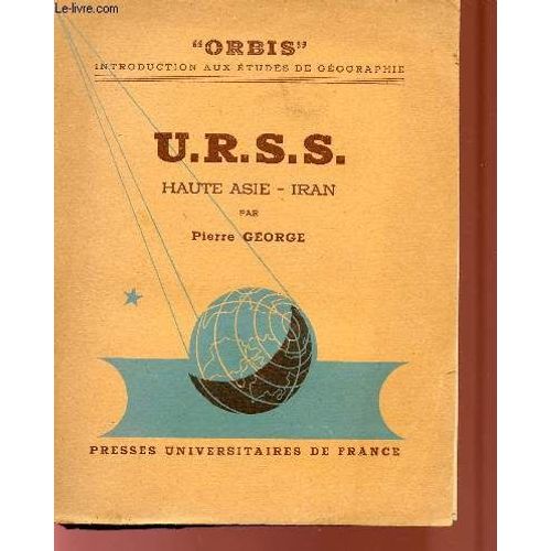 U.R.S.S. - Haute Asie - Iran - Collection Orbis - Introdcution Aux Etudes De Geographie.