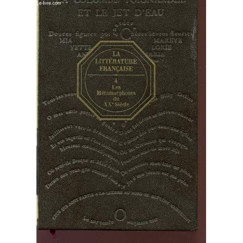 La Litterature Francaise - Vomlume 4 - Les Metamorphoses Du Xxè Siecle - Collection Bibliotheque Des Connaissances Essentielles.