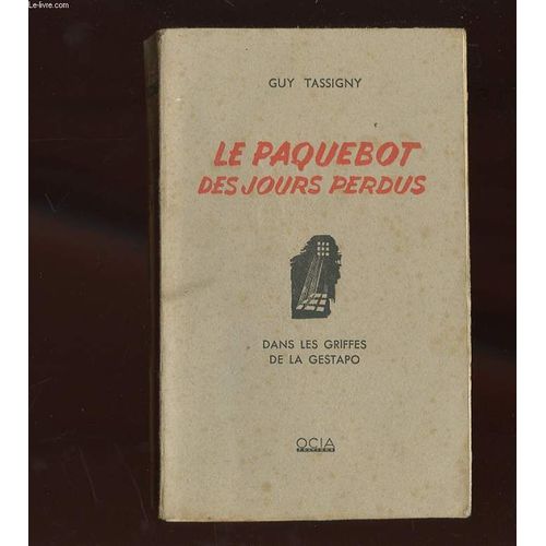 Le Paquebot Des Jours Perdus. ( Dans Les Griffes De La Gestapo )