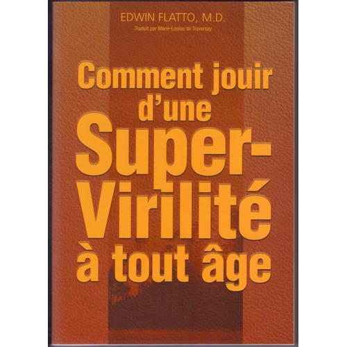 Comment Jouir D'un Super-Virilité À Tout Âge