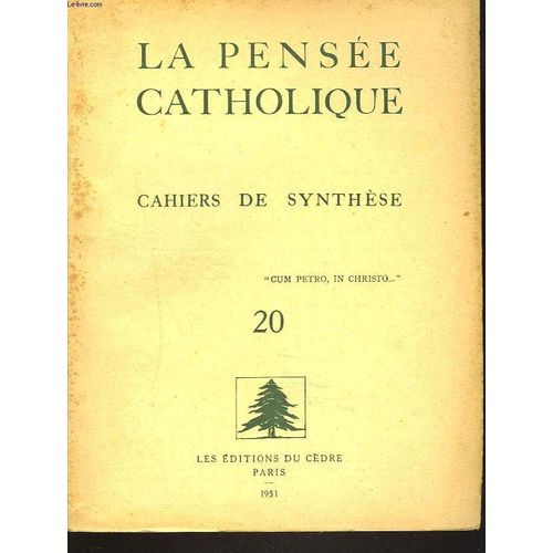 La Pensee Catholique. Cahiers De Synthese N°20. S.S. Pie X: Discours Sur La Famille Et L'initiation Sexuelle/ L.J. Lefevre: Philosophie Et Theologie De La Patrie/ V.A. Berto: Contribution A ...