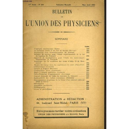 Bulletin De L'union Des Physiciens, 47e Annee, N°409, Mars-Avril 1953. L'optique Electronique, Fert/ La Solution Ideale Et Les Lois De Raoult, Doucet/ Realisation D'un Frontofocometre, M. ...