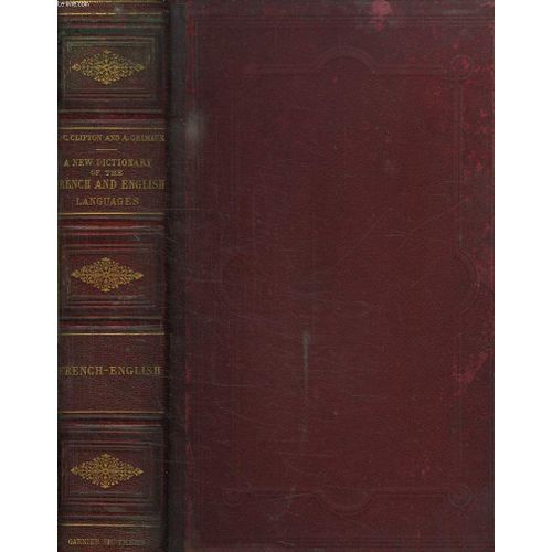 A New Dictionary Of The French And English Languages. Texte En Anglais Et En Francais.