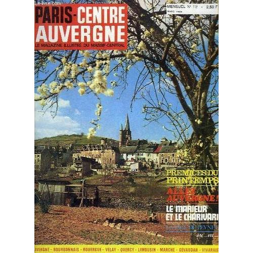 Paris-Centre-Auvergne, Le Magazine Illustré Du Massif Central. N°12 : Prémices Du Printemps - Allez Auvergne - Le Marieur Et Le Charivari ...