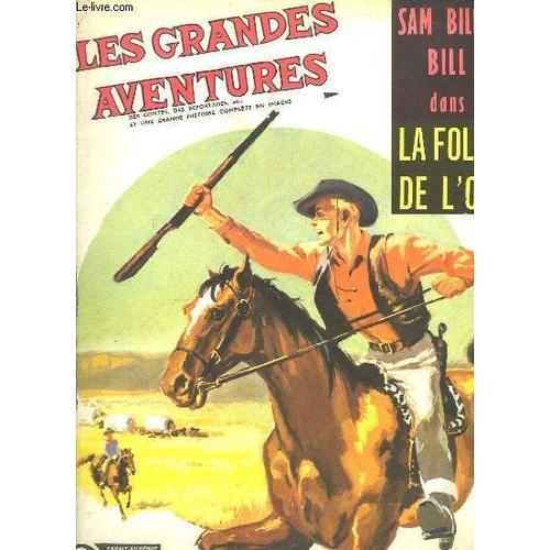 Les Grandes Aventures N°2 : Sam Billie Dans La Folie De L'or, Par Lecureux Et Ollivier Illustré Par Nortier