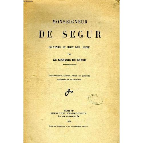 Monseigneur De Segur, Souvenirs Et Recit D'un Frere