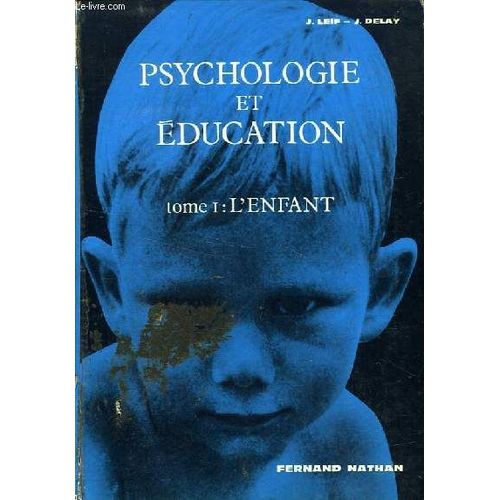 Psychologie Et Education, Tome I, L'enfant