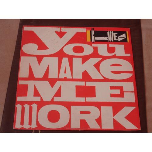 You Make Me Work