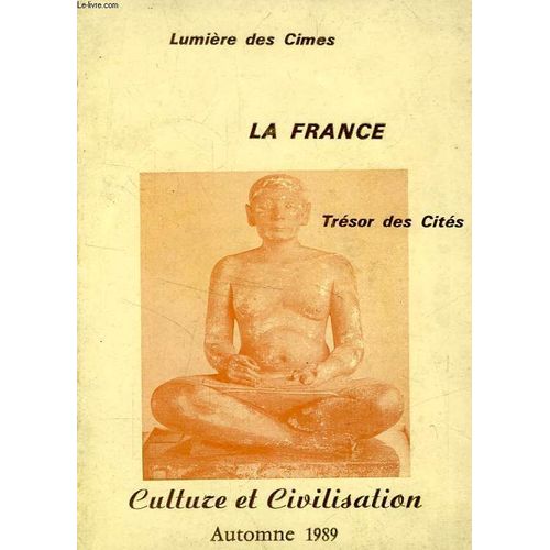 La France, Lumiere Des Cimes, Tresor Des Cites, N° 45, Automne 1989, Culture Et Civilisation