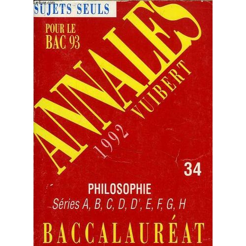 Annales Du Bac Philosophie, 1992, Series A, B, C, D, D', E, F, G, H, Sujets Seuls