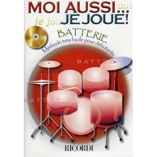 Moi Aussi... Je Joue ! Batterie  (+ 1 Cd)