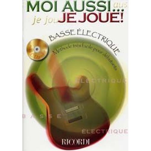 Moi Aussi... Je Joue ! Guitare Basse (+ 1 Cd)