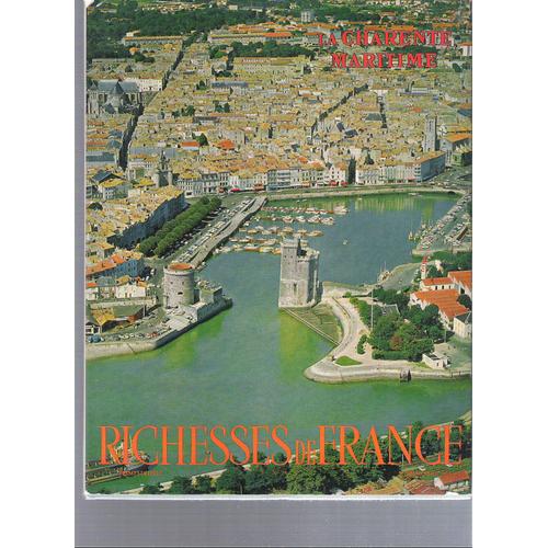 Richesses De France ( Revue Art Tourisme Économie) N° 75 : La Charente Maritime