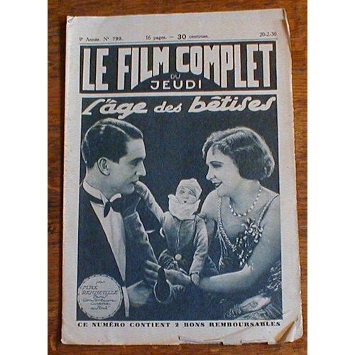 Le Film Complet Du Jeudi. No. 799. 20/02/1930. L'age Des Bêtises Par Max Renneville.