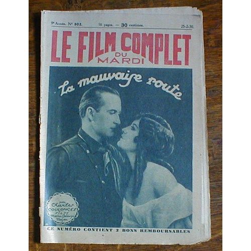 Le Film Complet Du Mardi. No. 802. 25/02/1930. La Mauvaise Route Par Charles Coulonges