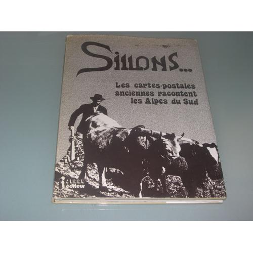 Sillons - Les Cartes Postales Anciennes Racontent Les Alpes Du Sud