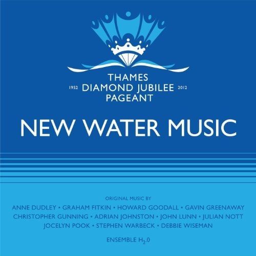 New Water Music: Music For The Thames Diamond Jubi