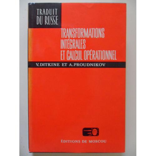 Transformations Intégrales Et Calcul Opérationnel (Traduit Du Russe Par Djilali Embarek En 1978)