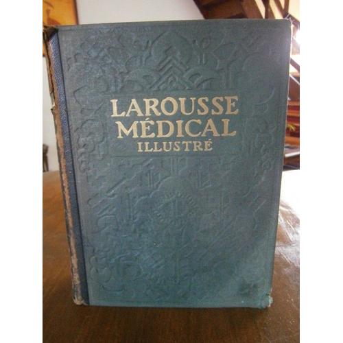 Larousse Médical Illustre 1929 Par Le Dr Galtier-Boissière